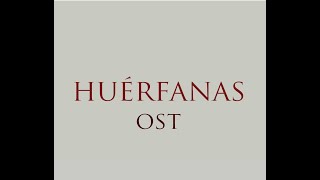 Huerfanas soundtrack - Çekimser Cesaret (#46) OST Resimi