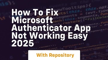 How to fix microsoft authenticator app not working easy 2025