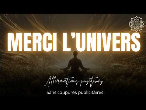 Merci l’Univers : 50 Affirmations de Gratitude pour transformer ta vie