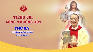 TIẾNG GỌI LÒNG CHÚA THƯƠNG XÓT | 02/12/2025