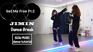 지민 (Jimin) 'Set Me Free Pt.2' Dance Break post-chorus Dance Tutorial | SLOW MUSIC + Mirrored
