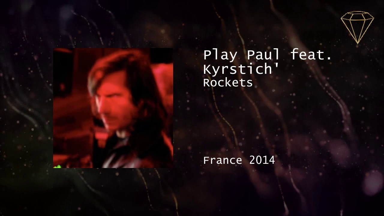 Play Paul feat. Kyrstich' - Rockets