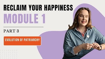 Module 1, part 3: Evolution of patriarchy