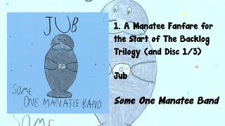 Some One Manatee Band #1 - A Manatee Fanfare for the Start of The Backlog Trilogy (and Disc 1/3)