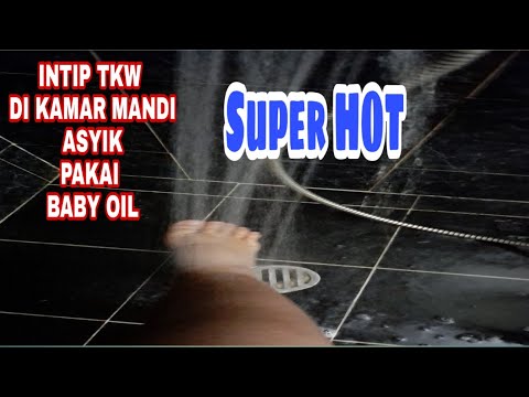 NGINTIP TKW DI KAMAR MANDI ❤PAKAI BABY OIL SUPER HOT ASYIK