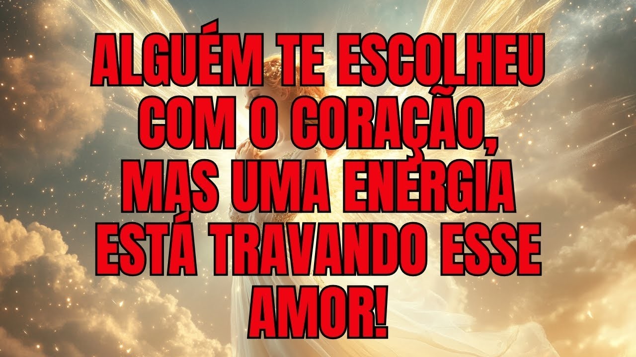🕊️Alguém Te Escolheu Com o Coração, Mas Uma Energia Está Travando Esse Amor! | Mensagem dos Anjos