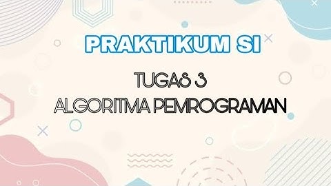 TUGAS 3 ALGORITMA DAN PEMROGRAMAN