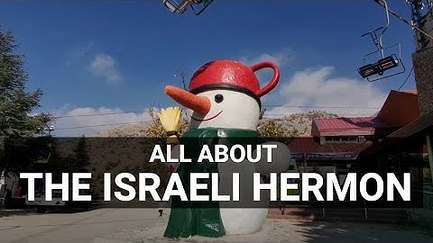 All About Mount Hermon - Israel
