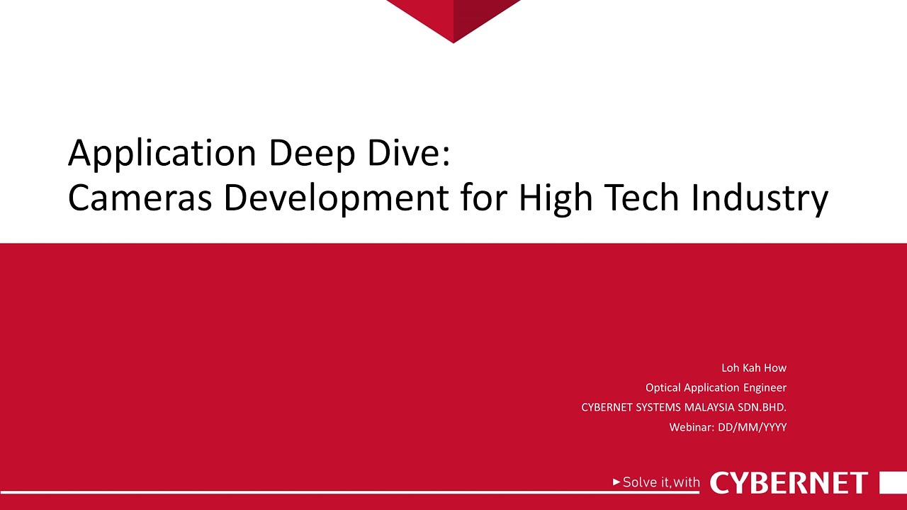 Application Deep Dive - Cameras development for High Tech Industry