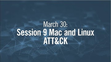 ATT&CK Updates: Mac / Linux ATT&CK - ATT&CKcon 3.0 Day 2