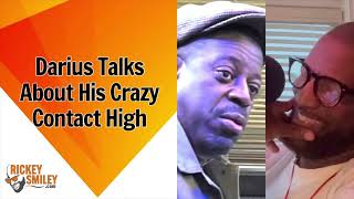 Darius Talks About His Crazy Contact High