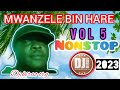 DJ KIRAO (ORG)2023 BEST OF MWANZELE BIN HARE VOL 5 NONSTOP CALL0787561717 Whatsapp 0725384730