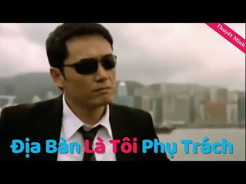 Địa Bàn Là Tôi Phụ Trách – Phim Cũ Xã Hội Đen HongKong Hay  [Thuyết Minh] 2023 vừa cập nhật