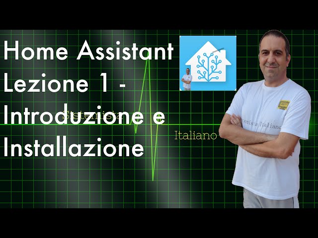 [DOMOTICA] - Home Assistant Lezione 1 - Introduzione e Installazione