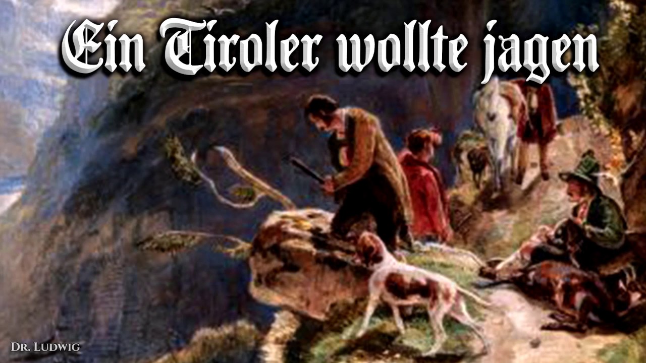 Ein Tiroler wollte jagen Austrian hunterk songEnglish translation