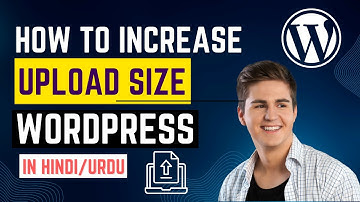 How to Increase Max Upload Size in WordPress? | WordPress Tutorial for Beginners [Hindi/Urdu] 🔥🔥🔥
