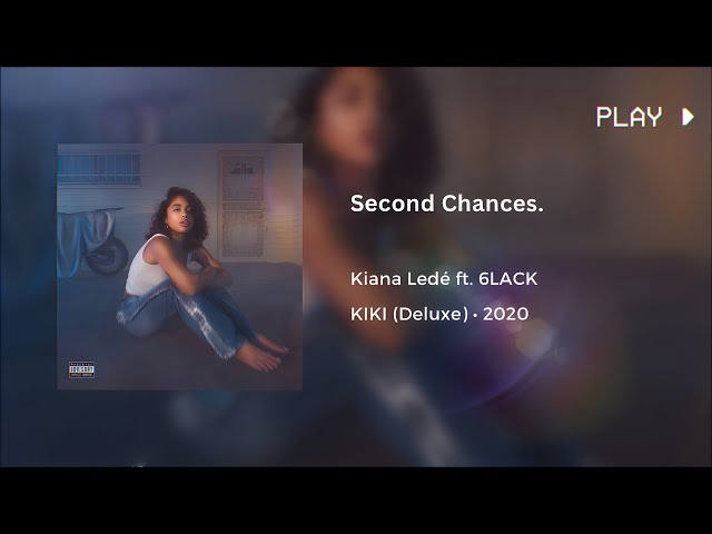 Kiana Ledé - Second Chances. ft. 6LACK (639Hz) class=