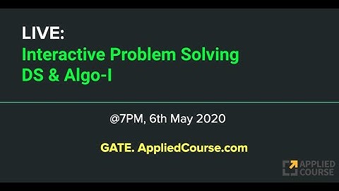 LIVE: Interactive Problem Solving DS & Algo-I