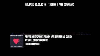 Above & Beyond vs Armin van Buuren vs Queen - We Will Show You Love (Helter Mashup)