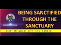 Elder Kenneth Clark | Being Sanctified Through The Sanctuary | October 5, 2024