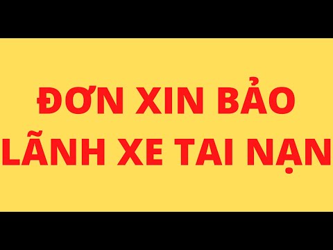 #1 HƯỚNG DẪN VIẾT ĐƠN XIN BẢO LÃNH XE TAI NẠN Mới Nhất