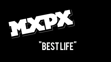 MXPX -BEST LIFE- LYRICS VIDEO