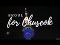 Seoul for Chuseok (Korean Thanksgiving) | Korea Vlog