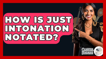 How Is Just Intonation Notated? - Classical Serenade