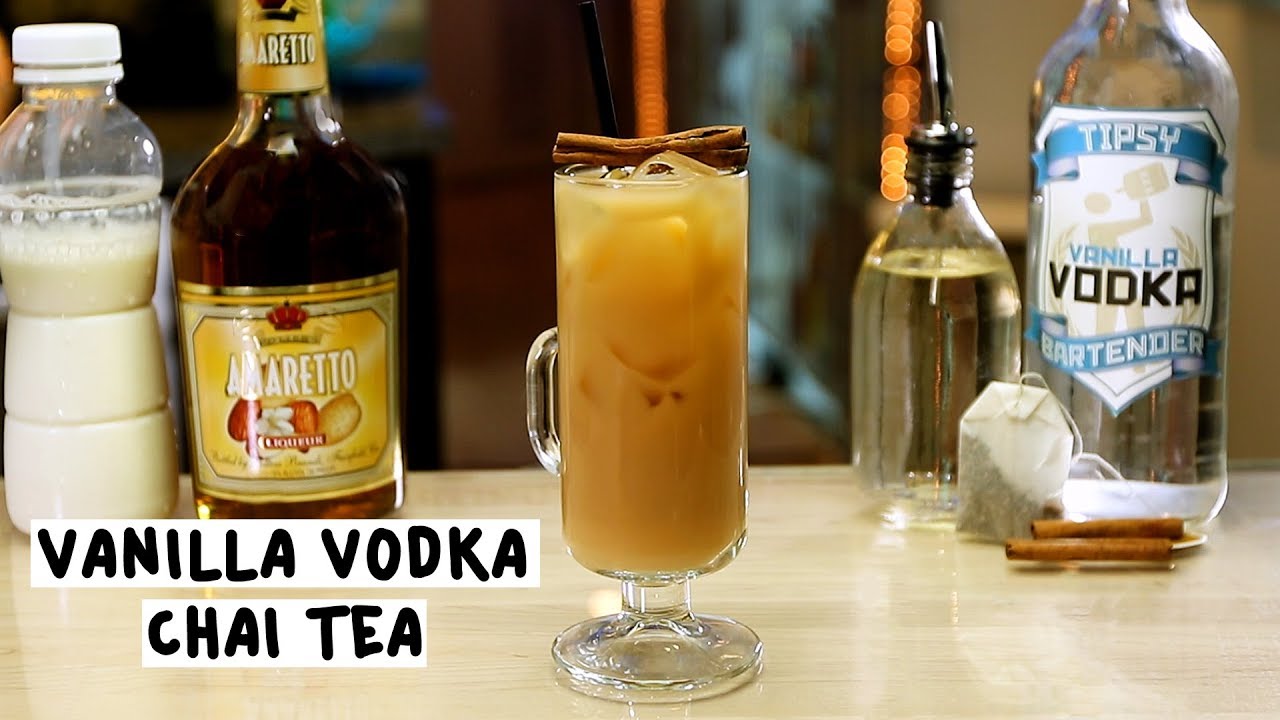 Vanilla Vodka Chai Tea YouTube