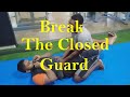 How to break the closed guard | Detailed