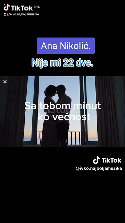 Nije mi 22 dve Ana Nikolić