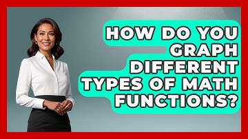 How Do You Graph Different Types Of Math Functions? - Steps to Sophomore Year