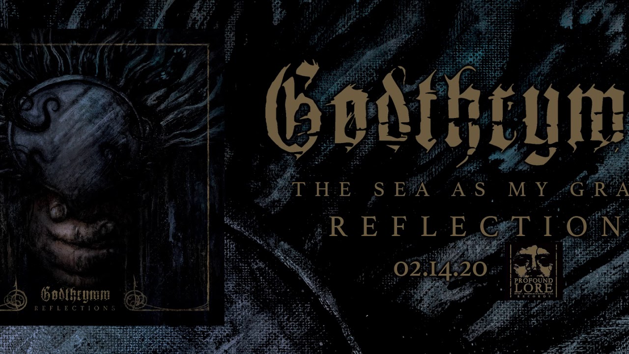 Godthrymm - "Reflections" - 2020 (Profound Lore Records)