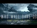 Who Will Save Us Feat Fleurie Tommee Profitt mp3