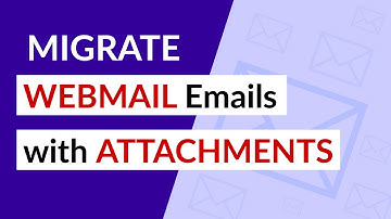How to Migrate Webmail Emails with Attachments - Save . Backup . Export