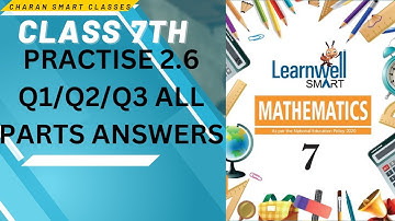 CLASS 7 TH PRACTISE 2.6 Q1/Q2/Q3 ANSWER WITH EXPLANATION #learnwell MATHMATICS