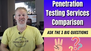 Penetration Testing Services Comparison: Ask the 3 Big Questions