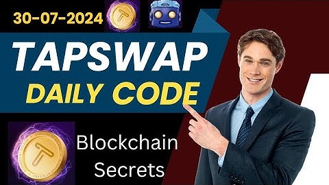 TapSwap daily code 30 July | Blockchain Secrets
