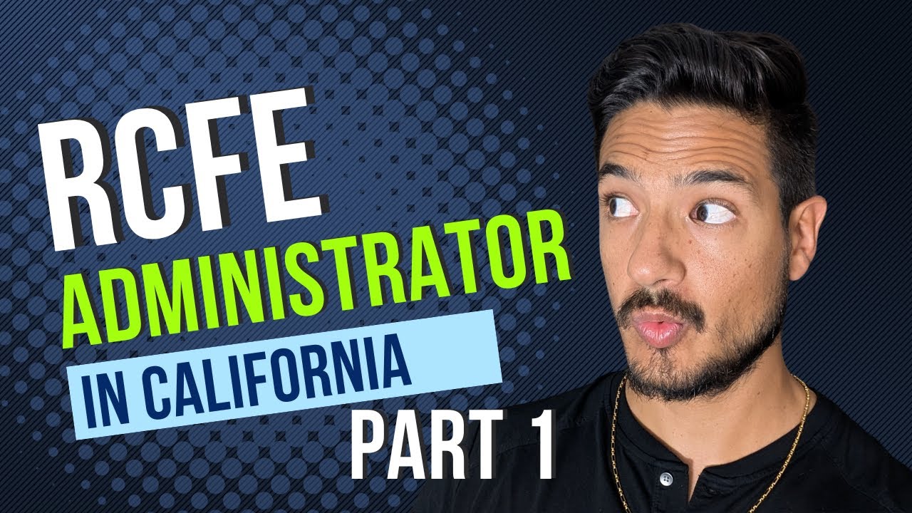 How to Become an Administrator for an RCFE in California - PART 1 - YouTube