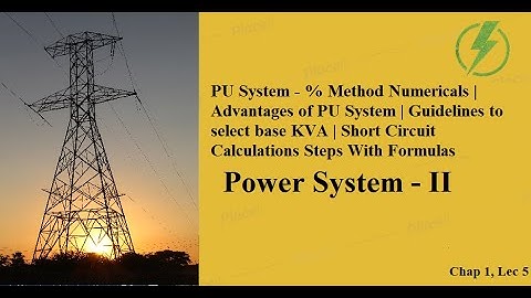 Per Unit System | Percentage method | Numerical | SC Current Calculation|   GTU EE Sem - 5 PS-2 CH-1