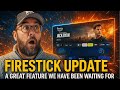 New FIRESTICK UPDATE! I've Been Waiting for This!