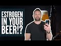 There&#39;s Estrogen in Your Beer! | What the Fitness | Biolayne