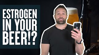 There&#39;s Estrogen in Your Beer! | What the Fitness | Biolayne