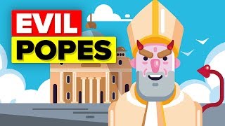 Most Evil Popes in the History of Mankind