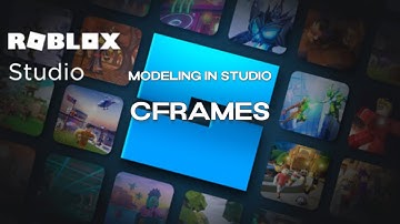 How to Use CFrames! | Roblox Modeling in Studio Tutorial