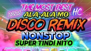🎧💥ALA-ALA MO💥🎧THE MOST BEST DISCO REMIX 2026-HARD TECHNO||SUPER TINDI NITO||DjRex||Djmix||HC