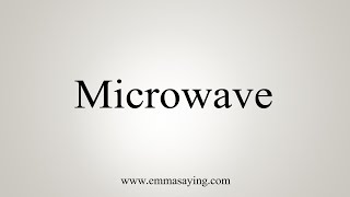 How To Say Microwave
