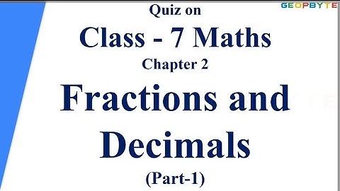 Quiz on Class 7 Maths | Chapter 2 Fractions and Decimals |  @GeopByte  | Part 1 | Hima Sree Gandham