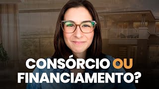 Consórcio ou financiamento? Qual mais vale a pena?