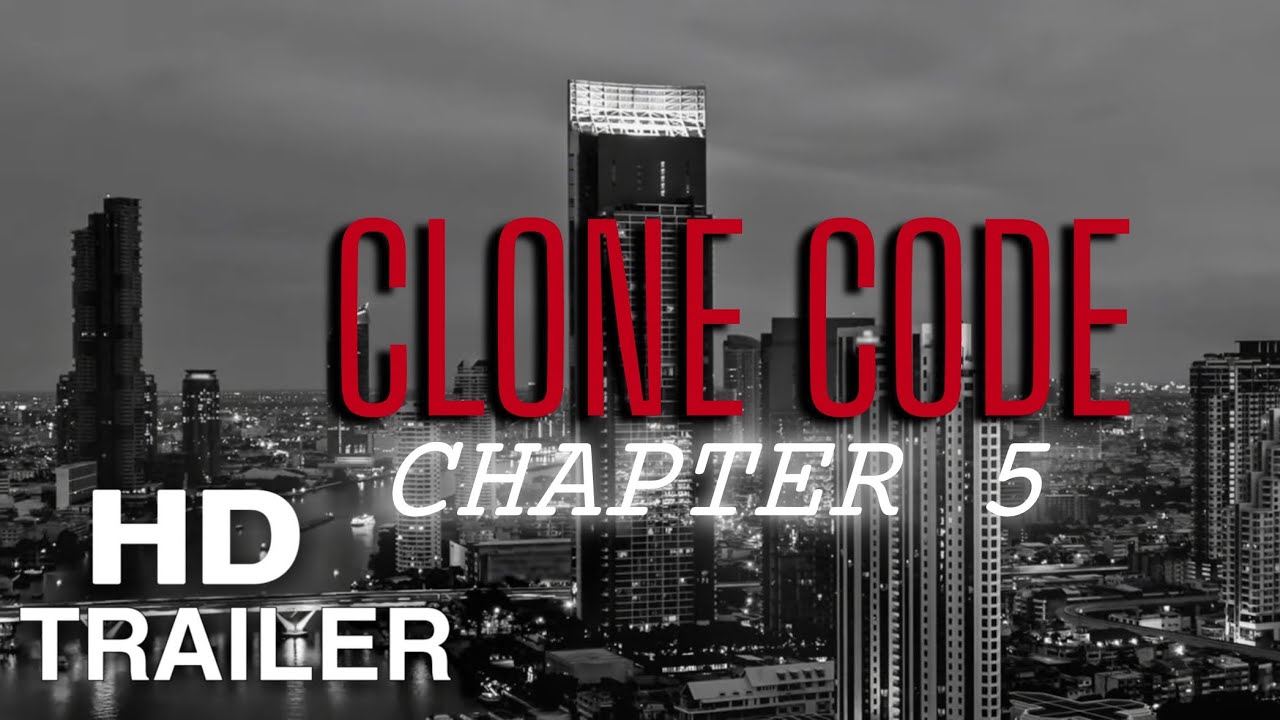 Clone Code CLONE CODE: CHAPTER 5 Trailer (2025) - YouTube